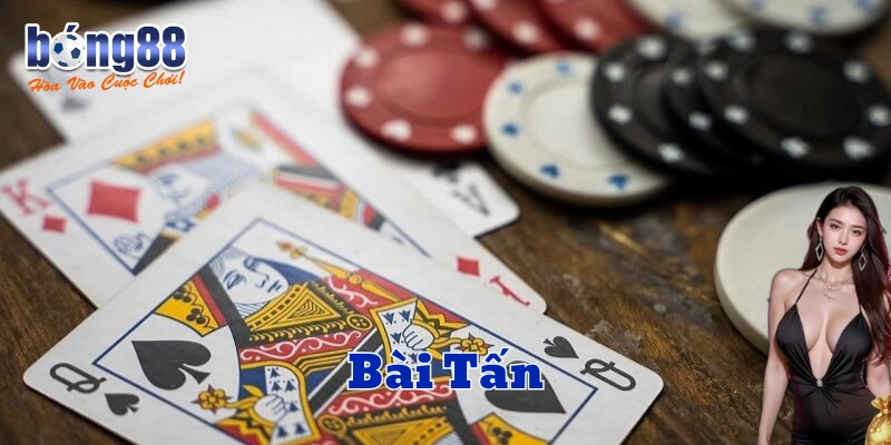 Lời khuyên vàng khi chơi Bài Tấn