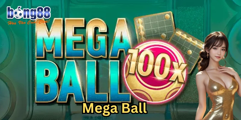 Khám phá sức hút của Mega Ball